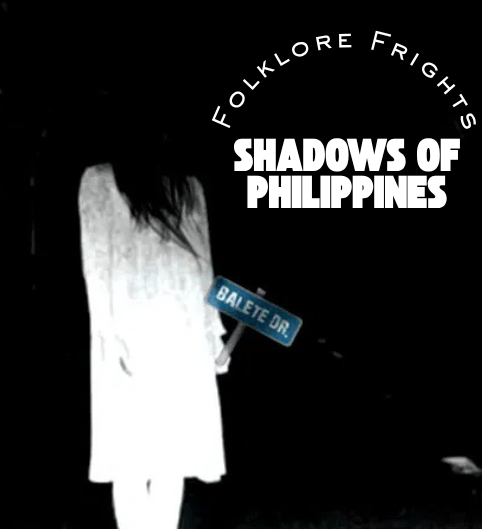 In the Shadows of the Philippines: Folklore Frights