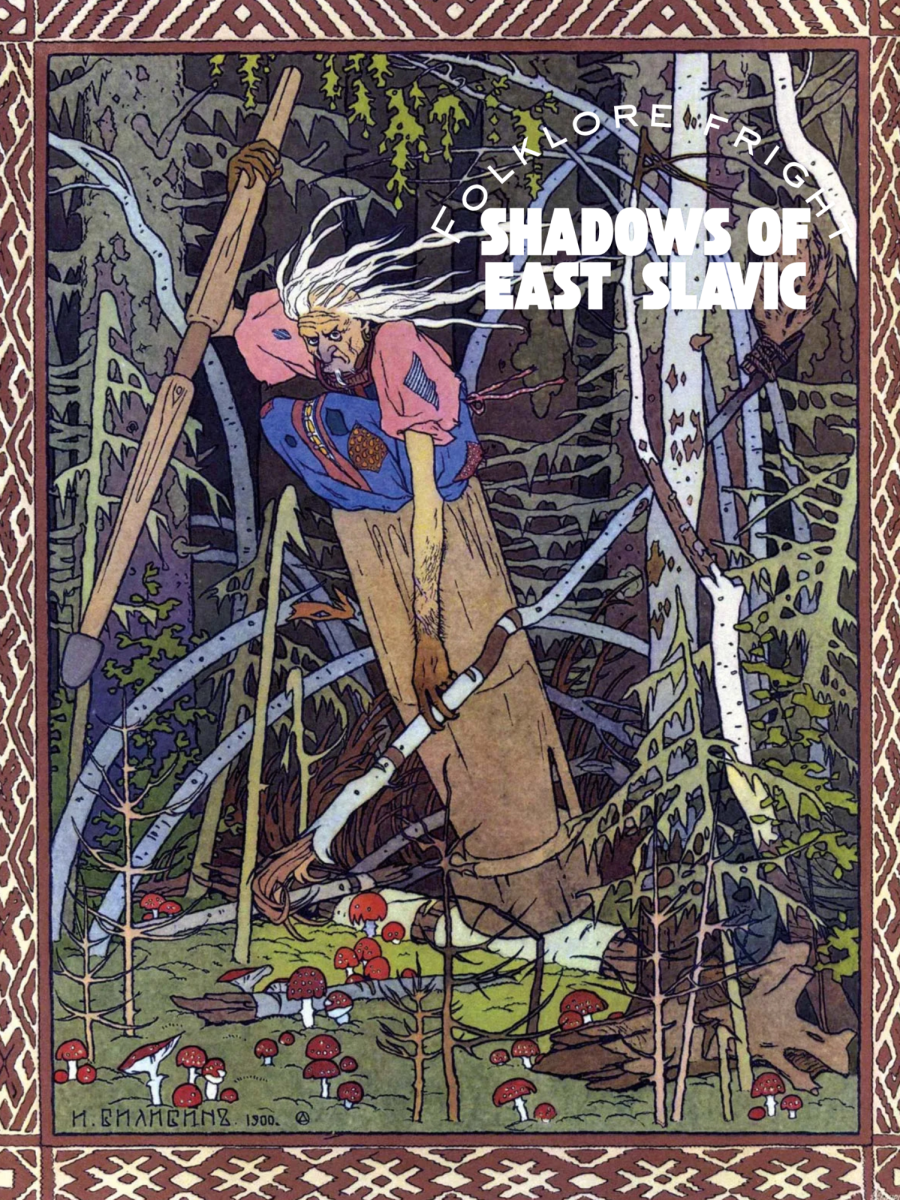 In the Shadows of East Slavic Folklore: Folklore Frights